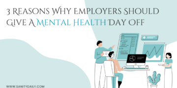 3 Reasons Why Employers Should Give A Mental Health Day Off