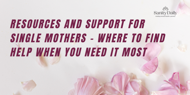 4 Important Resources And Support For Single Mothers