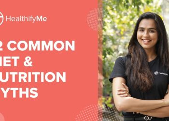 12 COMMON DIET AND NUTRITION MYTHS PEOPLE STILL BELIEVE IN | 12 Diet Myths Busted | HealthifyMe