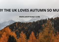 10 Reasons Why The UK Loves Autumn So Much