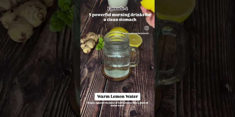 5 powerful morning drinks for a clean stomach and boosted digestion! Episode 4 – #warmlemonwater