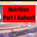 Nutrition Part I -Kahoot!