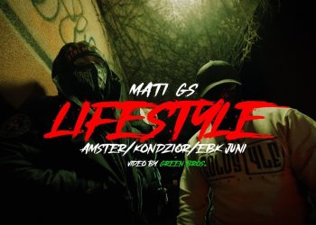 MATI – LIFE STYLE FT. AMSTER, KONDZIOR, EBK JUNI PROD.WELENKA