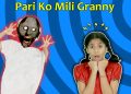 Pari Ke Ghar Ayi Granni ( Bhoot ) | Who is Real Granny | Pari's Lifestyle