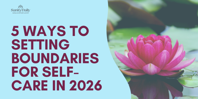 Setting Boundaries For Self-care In 2026