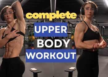 Complete Upper Body Workout (all of it)!