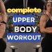 Complete Upper Body Workout (all of it)!