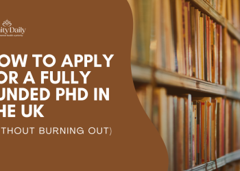 How To Apply For A Fully Funded PhD In The UK