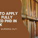 How To Apply For A Fully Funded PhD In The UK