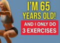 EVERY WOMAN OVER 60 MUST DOING THESE 3 EXERCISES