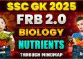 BIOLOGY FOR SSC EXAMS 2025 | NUTRIENTS | FRB 2.0 BY PARMAR SIR