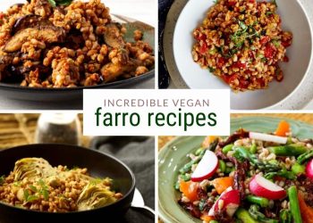 12+ Tasty, Healthy Vegan Farro Recipes