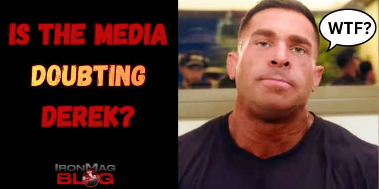 Is The Media Doubting Derek Lunsford? – IronMag Bodybuilding & Fitness Blog